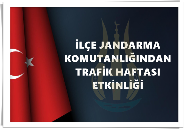 İlçe Jandarma Komutanlığından Trafik Haftası Etkinliği